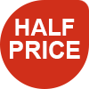 HALF PRICE